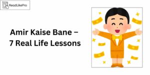 Amir-Kaise-Bane-–-7-Real-Life-Lessons