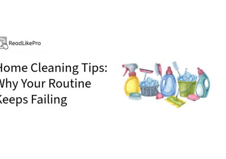 Home Cleaning Tips Why Your Routine Keeps Failing-