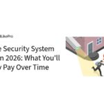 Home Security System Cost in 2026 What Youll Really Pay Over Time 4